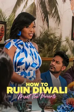 How to Ruin Diwali: Meet the Parents 2026 Season 1 NetFlix Complete Web Series - English Audio WEB-DL | Dubbed Hindi Movie [ALL EPISODES]